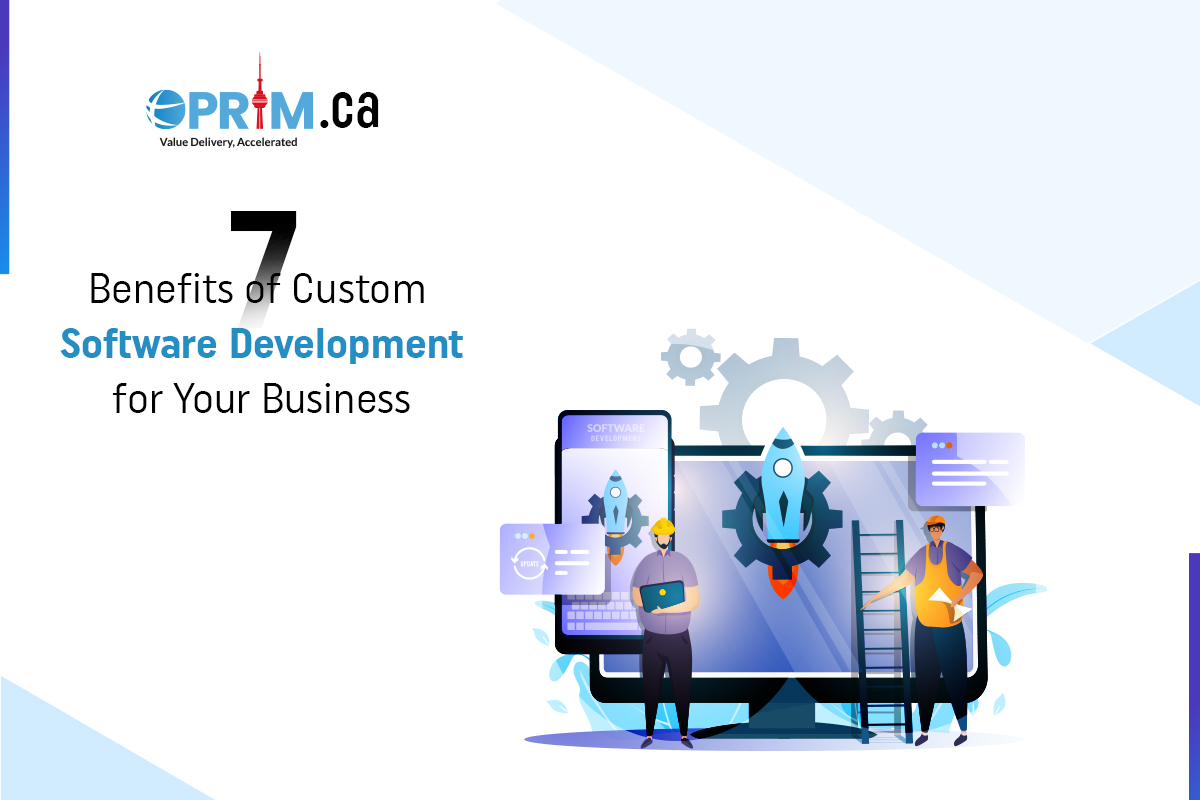 7 Benefits of Custom Software Development for Your Business